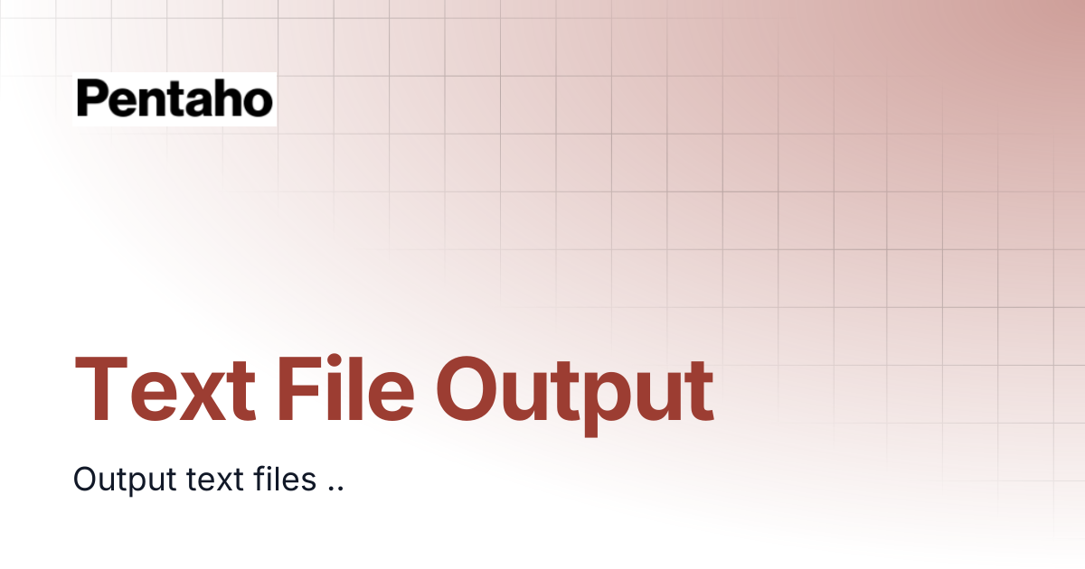 Text File Output | Client - Data Integration | Pentaho Academy